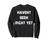 Non Ho Ancora Avuto Ragione Felpa