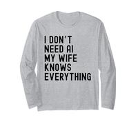 Non Ho Bisogno dell'intelligenza Artificiale, mia Moglie sa Tutto - Funny Family Maglia a Manica