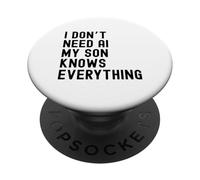 Non ho bisogno dell'intelligenza artificiale, mio figlio sa tutto - Funny Family PopSockets PopGrip Adesivo