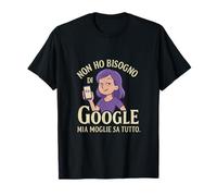 Non ho bisogno di Google - Italian Wife Humor Maglietta