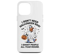 Non ho bisogno di Halloween Sono spaventoso tutto l'anno Custodia per iPhone 13 Pro Max