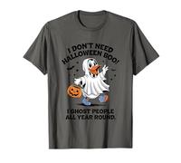 Non ho bisogno di Halloween Sono spaventoso tutto l'anno Maglietta