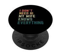Non ho bisogno di IA mia moglie sa tutto Divertente Famiglia retrò PopSockets PopGrip Adesivo
