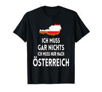 Non Ho Bisogno di Niente Che Ho Solo Bisogno di Andare in Austria Maglietta