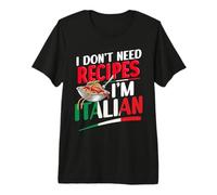 Non Ho Bisogno di Ricette Sono Italiano Maglietta Premium