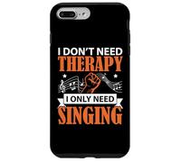 Non ho bisogno di terapia Ho solo bisogno di cantare cantante Karaoke Custodia per iPhone 7 Plus/8 Plus