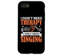 Non ho bisogno di terapia Ho solo bisogno di cantare cantante Karaoke Custodia per iPhone SE (2020) / 7 / 8