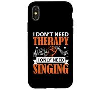 Non ho bisogno di terapia Ho solo bisogno di cantare cantante Karaoke Custodia per iPhone X/XS