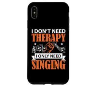 Non ho bisogno di terapia Ho solo bisogno di cantare cantante Karaoke Custodia per iPhone XS Max