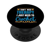 Non ho bisogno di terapia, ho solo bisogno di lavorare all'uncinetto PopSockets PopGrip Adesivo