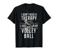 Non Ho Bisogno di Terapia, Ho Solo Bisogno di pallavolo Maglietta