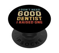 Non ho bisogno di un buon dentista ne ho cresciuto uno PopSockets PopGrip Adesivo