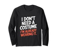 Non ho bisogno di un costume che sto già indossando Halloween Maglia a Manica