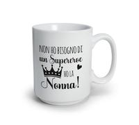 ''Non ho bisogno di un supereroe'' Tazza Mug in Ceramica Personalizzata con foto Nome Idea Regalo Colazione Compleanno Dedica Amore The Latte Caffè Tisana Nonna Nonno Festa dei nonni Natale