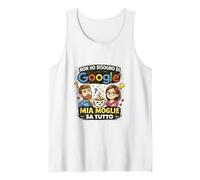 Non Ho Bisogno, mia Moglie sa Tutto Divertente Ironica Canotta