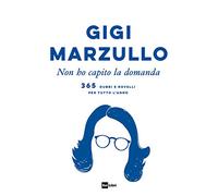 Non ho capito la domanda. 365 dubbi e rovelli per tutto l'anno