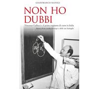 Non ho dubbi. Vincenzo Gallucci e il primo trapianto di cuore in Italia. Storia