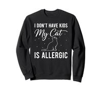 Non Ho Figli Il Mio Gatto è allergico Divertenti Amanti dei Gatti Felpa
