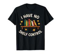 Non Ho Il Controllo sugli scaffali Bibliophile Humor Classic Bookworm Maglietta