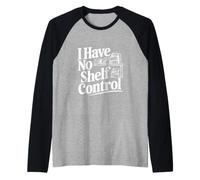 Non Ho Il Controllo sugli scaffali | Divertente Amante dei Libri Maglia con Maniche Raglan