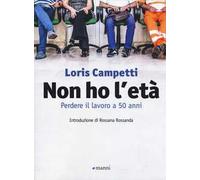 Non ho l'età. Perdere il lavoro a 50 anni
