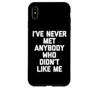 Non ho mai incontrato nessuno che non mi piacesse - Detto divertente Custodia per iPhone XS Max