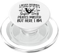 Non ho mai sognato di crescere per diventare un maestro di pilates super sexy PopSockets PopGrip per MagSafe