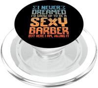 Non ho mai sognato di essere un barbiere sexy parrucchiere divertente PopSockets PopGrip per MagSafe