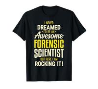Non Ho mai sognato di Essere Un Fantastico Scienziato forense Tranne lei Maglietta