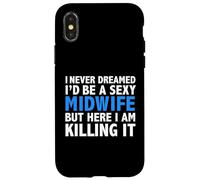 Non ho mai sognato di essere una sexy ostetrica divertente ostetriche calde Custodia per iPhone X/XS
