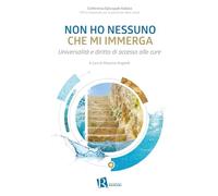 Non ho nessuno che mi immerga. Universalità e diritto di accesso alle cure