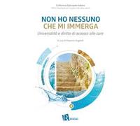 Non ho nessuno che mi immerga. Universalità e diritto di accesso alle cure