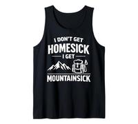 Non Ho Nostalgia di casa I Get Mountainsick Divertente Escursionismo Pun Canotta