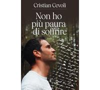 Non ho più paura di soffrire