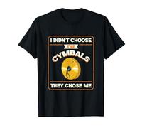 Non Ho Scelto i Piatti They Chose Me Drummer Cymbals Maglietta