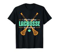 Non Ho Scelto Il Lacrosse È Lui Che Mi Ha Scelto Maglietta