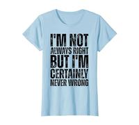 Non Ho Sempre Ragione ma certamente Non sbaglio mai Maglietta, Donna, Celeste, S