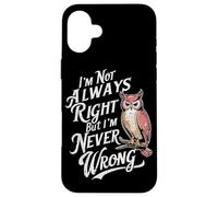 Non ho sempre ragione ma non ho mai torto Citazione: ironia verbale Custodia per iPhone 16 Plus