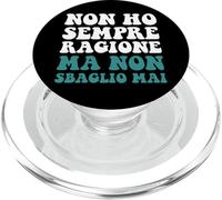 Non ho sempre ragione ma non sbaglio mai ma Non ho mai torto PopSockets PopGrip per MagSafe