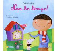 Non ho tempo! Ediz. illustrata