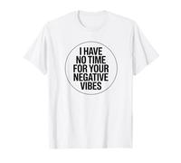 Non Ho Tempo per Vibrazioni Negative Motivazione positiva Maglietta