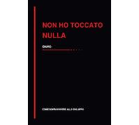 Non ho toccato nulla: Quaderno per sviluppatori, debug e problemi software
