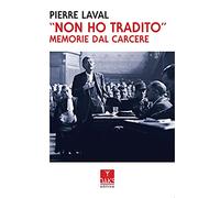 «Non ho tradito». Memorie dal carcere