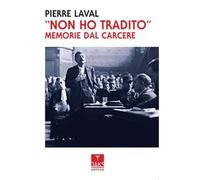 «Non ho tradito». Memorie dal carcere