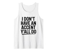 Non Ho Un Accento, Fate Divertente Umorismo del Sud Canotta