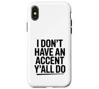 Non ho un accento, fate divertente umorismo del sud Custodia per iPhone X/XS