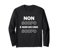 Non Ho Uno Scopo - Frase Ironica Autoironica Maglia a Manica