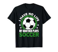 Non ho vita mio fratello gioca a calcio Maglietta