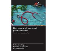 Non ignorare l'ulcera del piede diabetico: Prevalenza e fattori di rischio