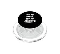 Non il mio circo non le mie scimmie - Divertente sarcastico PopSockets PopGrip per MagSafe